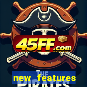 new features significado na bet365